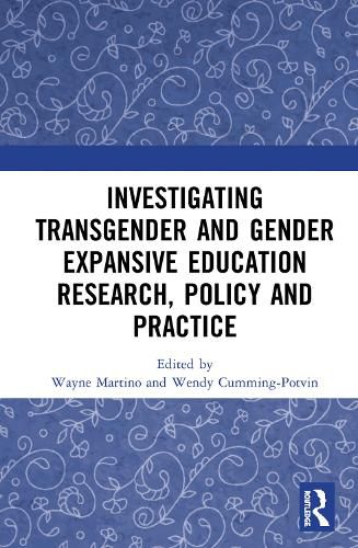 Cover image for Investigating Transgender and Gender Expansive Education Research, Policy and Practice