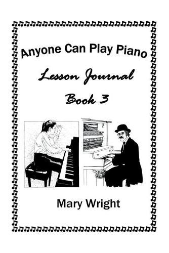 Cover image for Anyone Can Play Piano: Lesson Journal Book Three