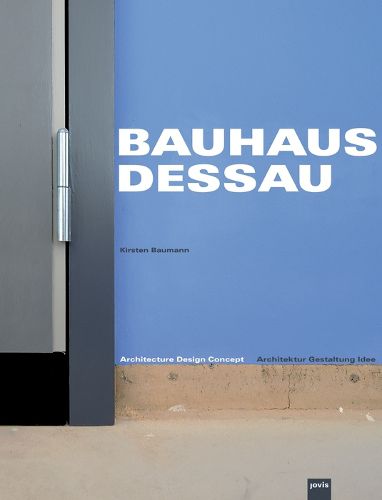 Cover image for Bauhaus Dessau: Architektur - Gestaltung - Idee