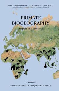 Cover image for Primate Biogeography: Progress and Prospects