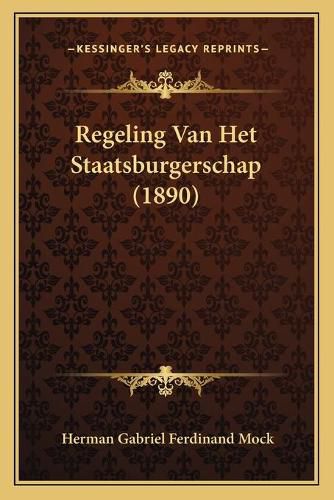 Cover image for Regeling Van Het Staatsburgerschap (1890)