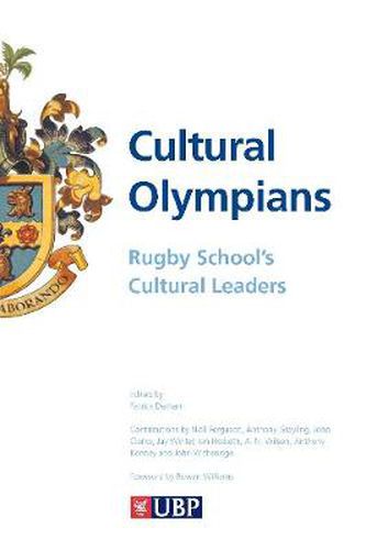 Cultural Olympians: Rugby School's Cultural Leaders