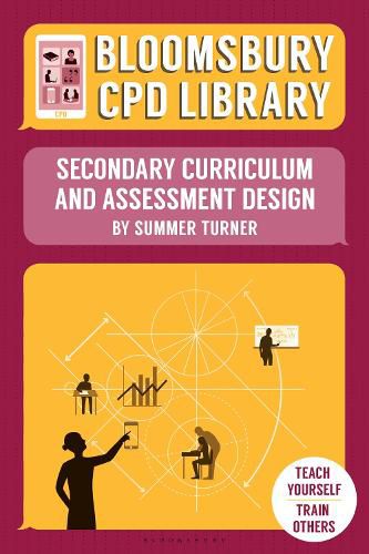 Cover image for Bloomsbury CPD Library: Secondary Curriculum and Assessment Design