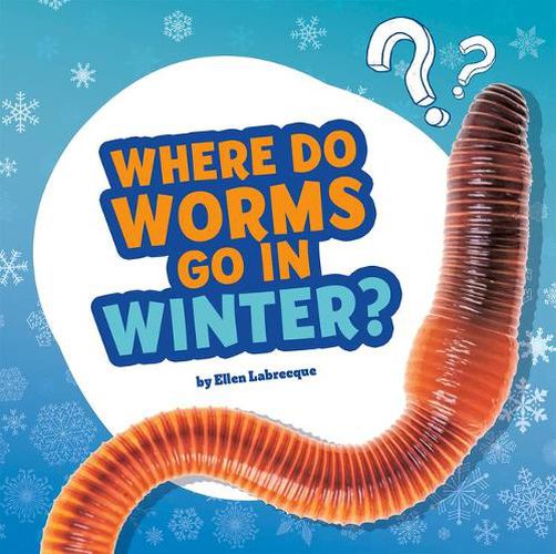 Cover image for Where Do Worms Go In Winter