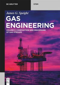 Cover image for Gas Engineering: Vol. 2: Composition and Processing of Gas Streams