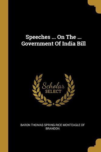 Cover image for Speeches ... On The ... Government Of India Bill