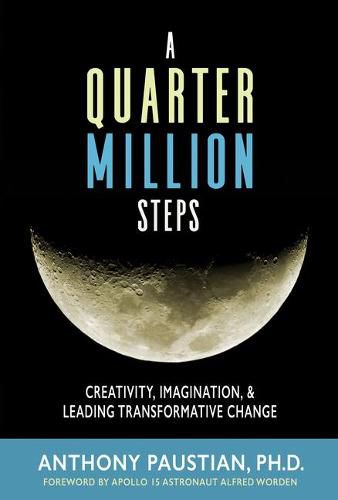 Cover image for A Quarter Million Steps: Creativity, Imagination, & Leading Transformative Change