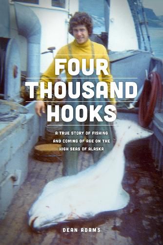 Cover image for Four Thousand Hooks: A True Story of Fishing and Coming of Age on the High Seas of Alaska