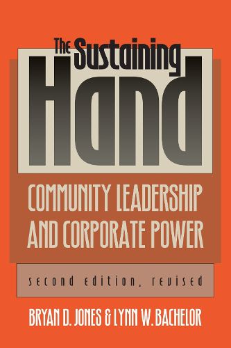 Cover image for The Sustaining Hand: Community Leadership and Corporate Power