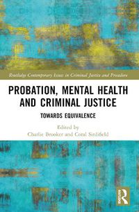 Cover image for Probation, Mental Health and Criminal Justice