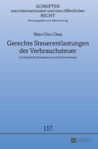 Cover image for Gerechte Steuerentlastungen der Verbrauchsteuer; Am Beispiel der Energiesteuer und der Stromsteuer