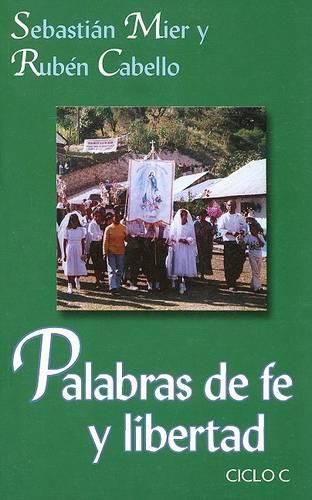 Cover image for Palabras de Fe y Libertad Ciclo C