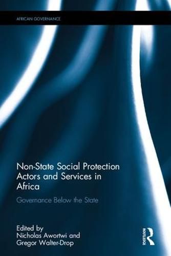 Cover image for Non-State Social Protection Actors and Services in Africa: Governance Below the State