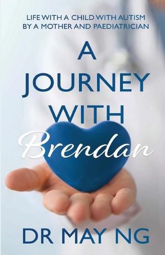 Cover image for A Journey with Brendan: Life with a child with autism by a mother and paediatrician