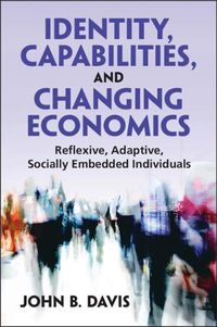 Cover image for Identity, Capabilities, and Changing Economics