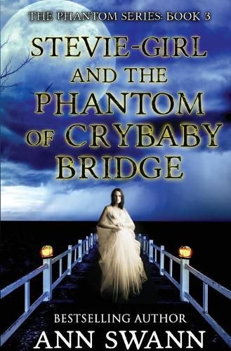 Cover image for Stevie-Girl and the Phantom of Crybaby Bridge