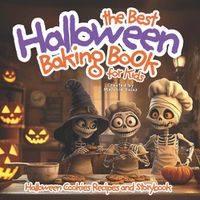 Cover image for The Best Halloween Baking Book For Kids