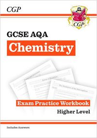 Cover image for GCSE Chemistry AQA Exam Practice Workbook - Higher (includes answers)