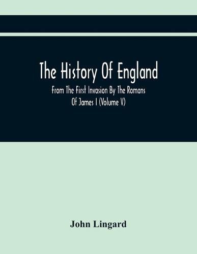 The History Of England, From The First Invasion By The Romans Of James I (Volume V)