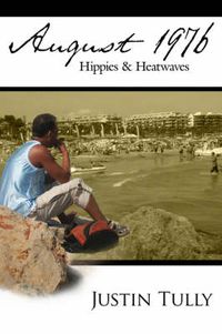 Cover image for August 1976: Hippies & Heatwaves