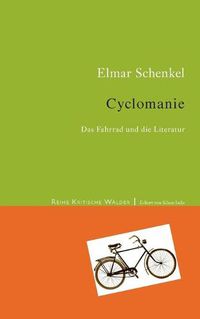 Cover image for Cyclomanie: Das Fahrrad in der Literatur