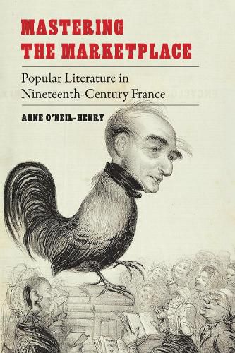 Cover image for Mastering the Marketplace: Popular Literature in Nineteenth-Century France
