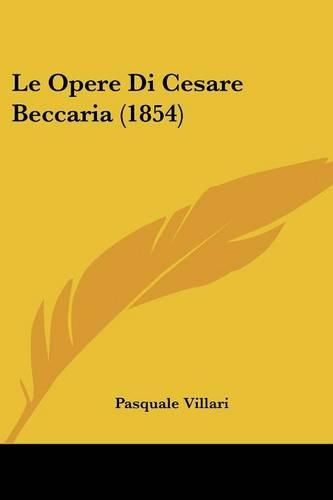 Cover image for Le Opere Di Cesare Beccaria (1854)