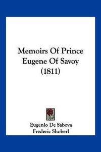 Cover image for Memoirs of Prince Eugene of Savoy (1811)