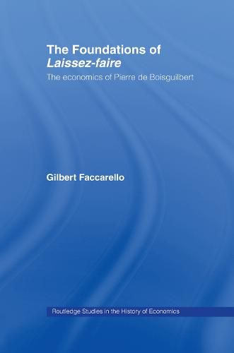 Cover image for The Foundations of 'Laissez-Faire': The Economics of Pierre de Boisguilbert