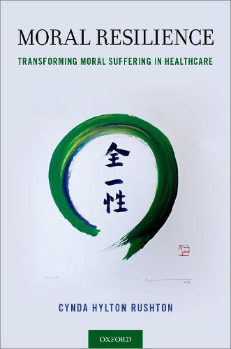 Cover image for Moral Resilience: Transforming Moral Suffering in Healthcare