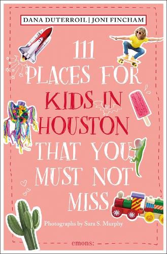 Cover image for 111 Places for Kids in Houston That You Must Not Miss