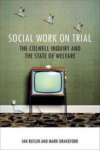Cover image for Social Work on Trial: The Colwell Inquiry and the State of Welfare