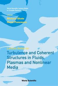 Cover image for Lecture Notes On Turbulence And Coherent Structures In Fluids, Plasmas And Nonlinear Media