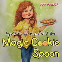 Cover image for Agatha Livermore and the Magic Cookie Spoon