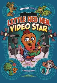 Cover image for Little Red Hen, Video Star: A Graphic Novel