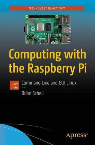 Cover image for Computing with the Raspberry Pi: Command Line and GUI Linux