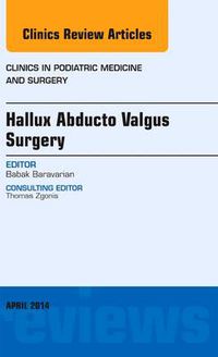 Cover image for Hallux Abducto Valgus Surgery, An Issue of Clinics in Podiatric Medicine and Surgery