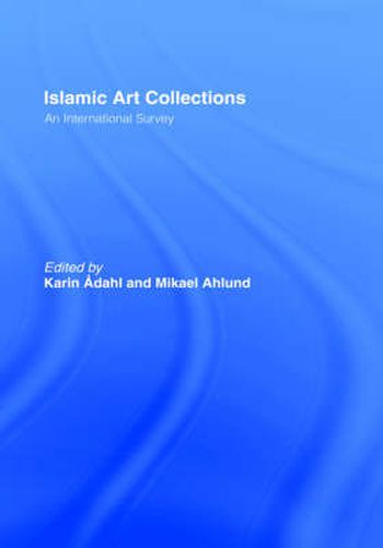 Cover image for Islamic Art Collections: An International Survey
