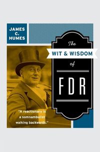 Cover image for The Wit & Wisdom of FDR