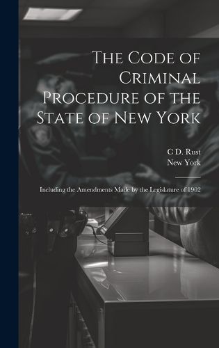 Cover image for The Code of Criminal Procedure of the State of New York