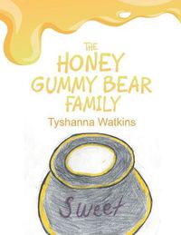 Cover image for The Honey Gummy Bear Family