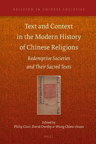 Cover image for Text and Context in the Modern History of Chinese Religions: Redemptive Societies and Their Sacred Texts