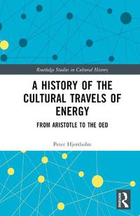 Cover image for A History of the Cultural Travels of Energy