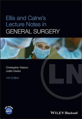 Ellis and Calne's Lecture Notes in General Surgery , 14th Edition