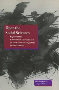 Cover image for Open the Social Sciences: Report of the Gulbenkian Commission on the Restructuring of the Social Sciences