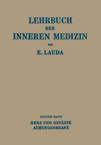 Lehrbuch der Inneren Medizin: Erster Band Die Krankheiten des Herzens und der Gefasse Die Krankheiten der Atmungsorgane