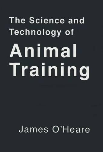 Cover image for The Science and Technology of Animal Training