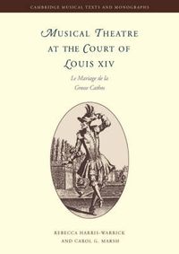 Cover image for Musical Theatre at the Court of Louis XIV: Le Mariage de la Grosse Cathos