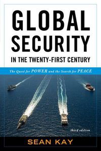 Cover image for Global Security in the Twenty-First Century: The Quest for Power and the Search for Peace