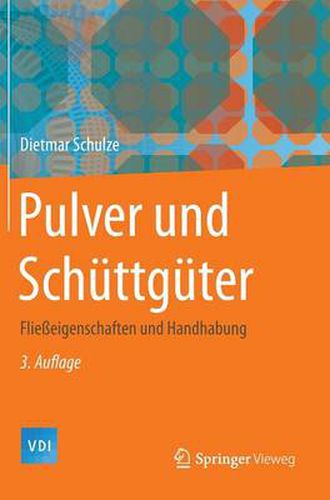 Pulver Und Schuttguter: Fliesseigenschaften Und Handhabung